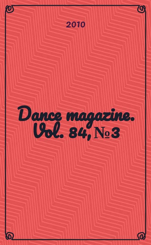 Dance magazine. Vol. 84, № 3