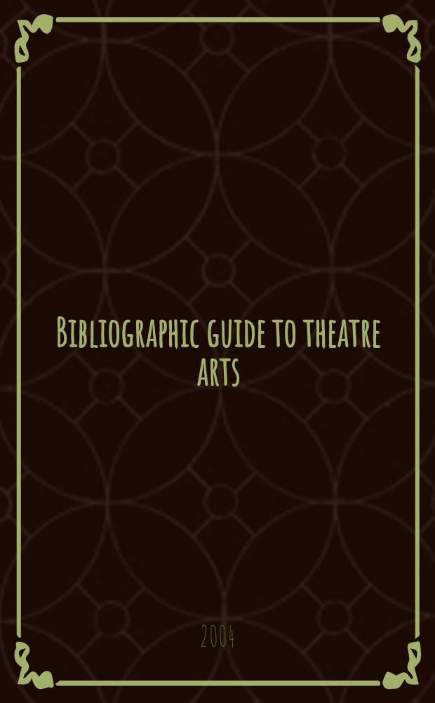 Bibliographic guide to theatre arts