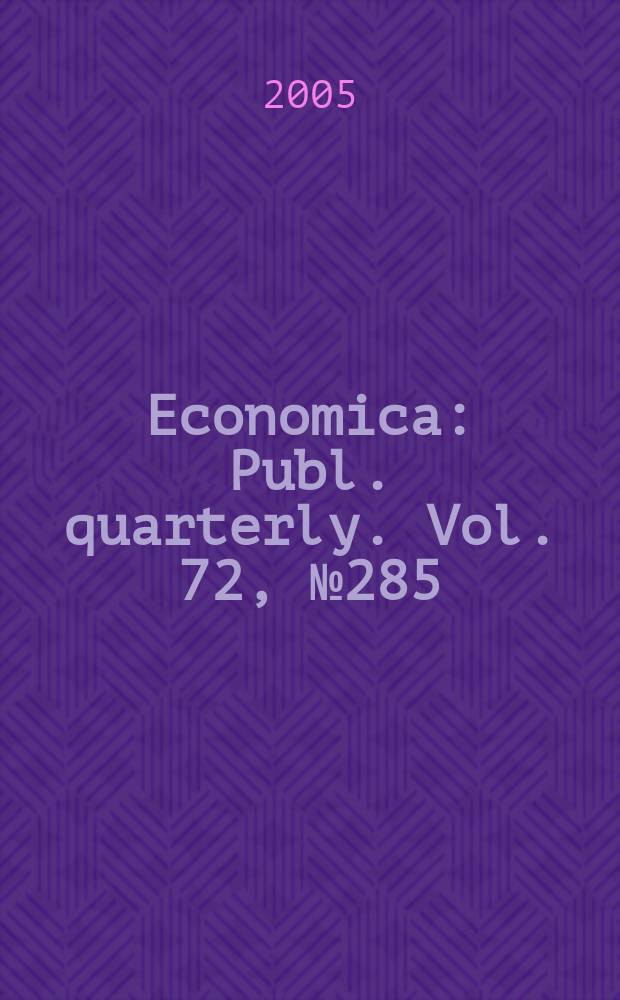 Economica : Publ. quarterly. Vol. 72, № 285