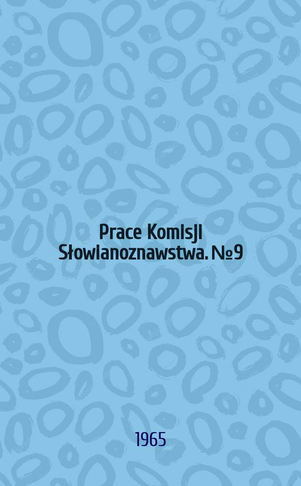 Prace Komisji Słowianoznawstwa. №9 : Dramat czeski i słowacki na scenach polskich