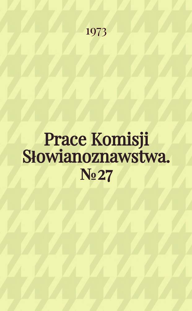 Prace Komisji Słowianoznawstwa. №27 : Modernizm w literaturach słowiańskich (zachodnich i południowych)