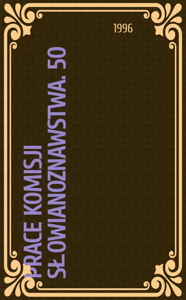 Prace Komisji Słowianoznawstwa. 50 : Collectanea slavica