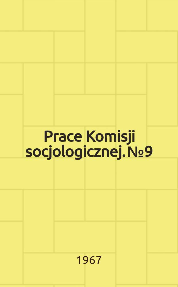 Prace Komisji socjologicznej. №9 : Studia nad załogą Huty imenia Lenina