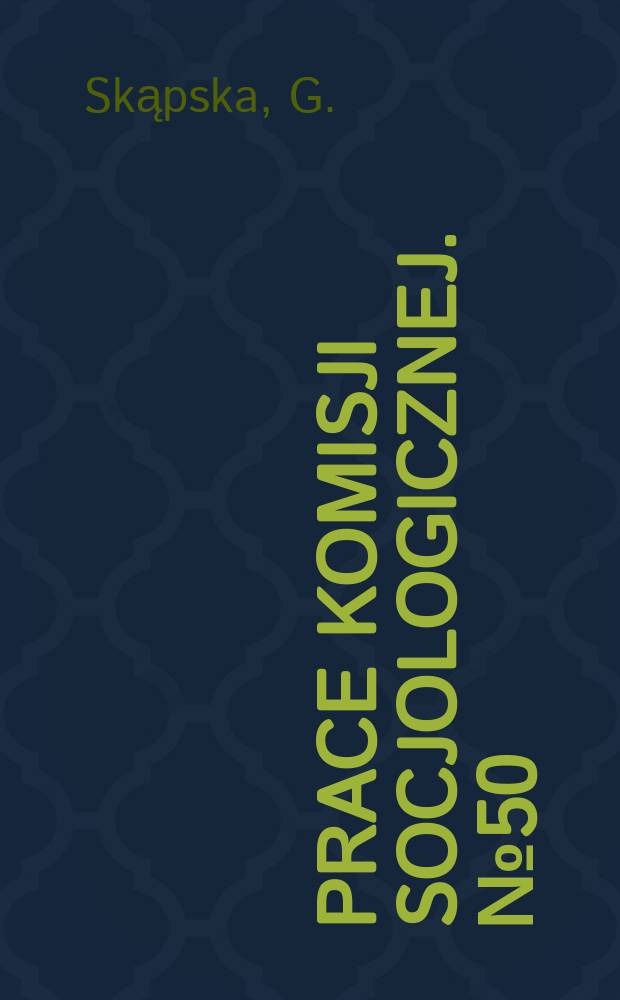 Prace Komisji socjologicznej. №50 : Społeczne role prawników