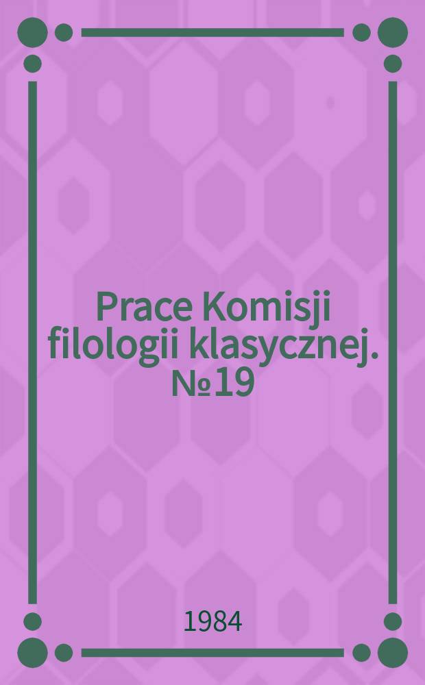 Prace Komisji filologii klasycznej. №19 : Sztuka portretowania postaci w romansie ...