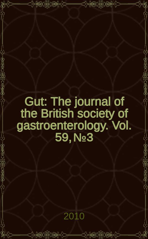 Gut : The journal of the British society of gastroenterology. Vol. 59, № 3
