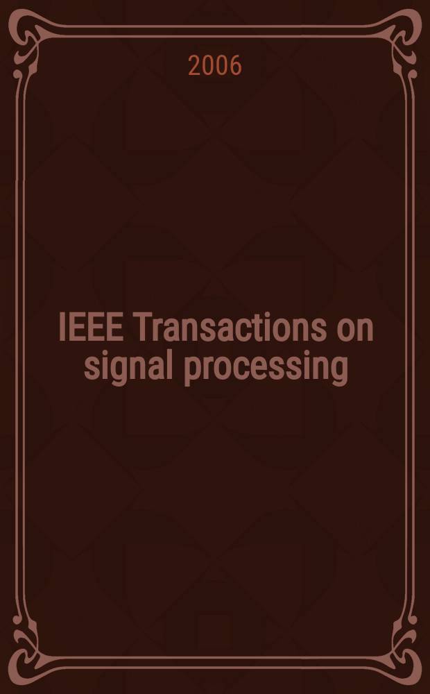 IEEE Transactions on signal processing : Formerly IEEE Transactions on acoustics, speech, and signal processing A publ. of the IEEE signal processing soc. Vol. 54, № 5