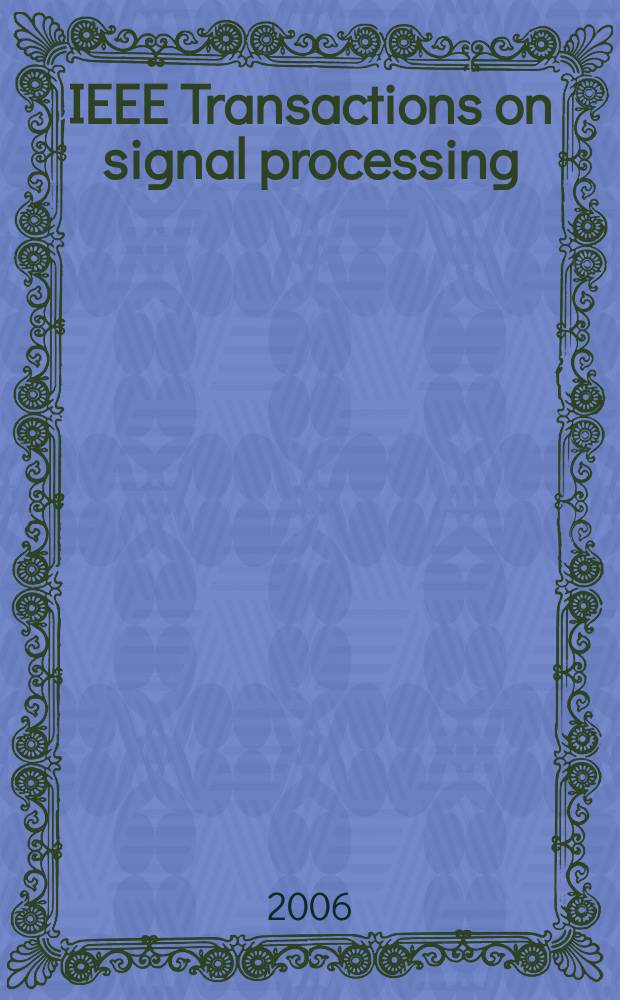 IEEE Transactions on signal processing : Formerly IEEE Transactions on acoustics, speech, and signal processing A publ. of the IEEE signal processing soc. Vol. 54, № 10