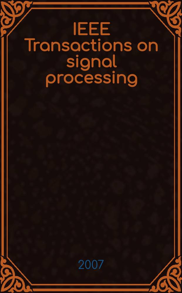 IEEE Transactions on signal processing : Formerly IEEE Transactions on acoustics, speech, and signal processing A publ. of the IEEE signal processing soc. Vol. 55, № 11