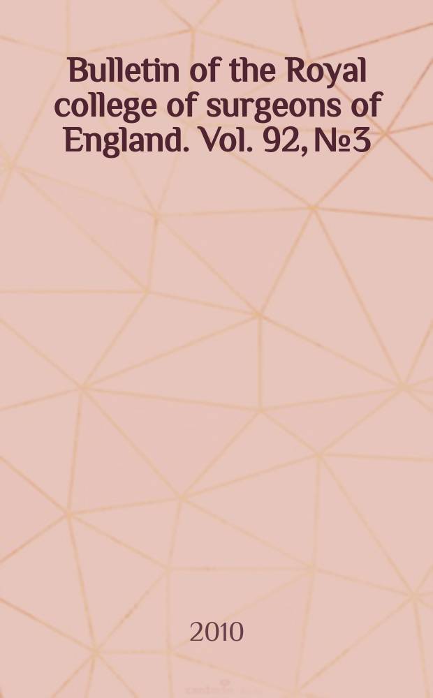 Bulletin of the Royal college of surgeons of England. Vol. 92, № 3
