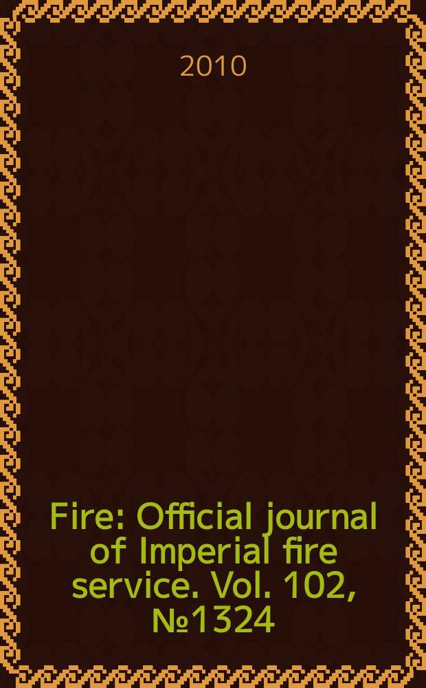 Fire : Official journal of Imperial fire service. Vol. 102, № 1324