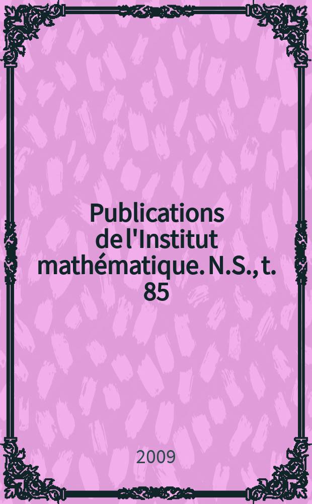 Publications de l'Institut mathématique. N.S., t. 85 (99)