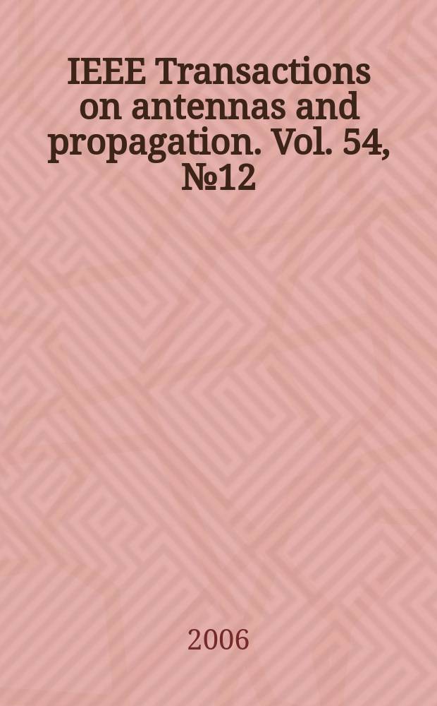 IEEE Transactions on antennas and propagation. Vol. 54, № 12