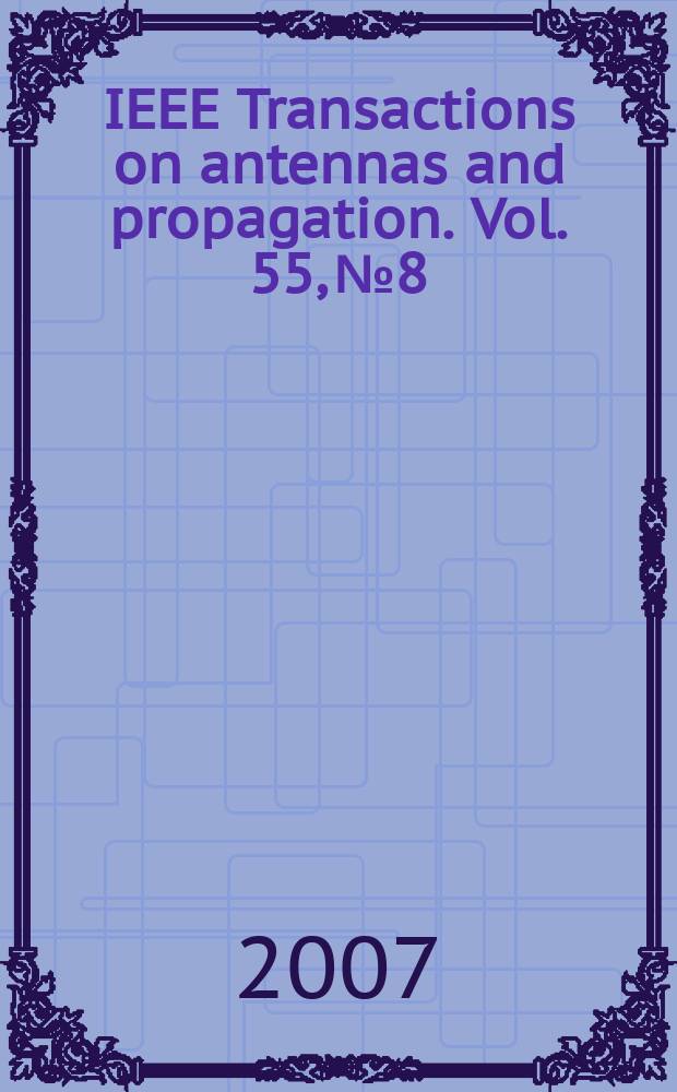 IEEE Transactions on antennas and propagation. Vol. 55, № 8