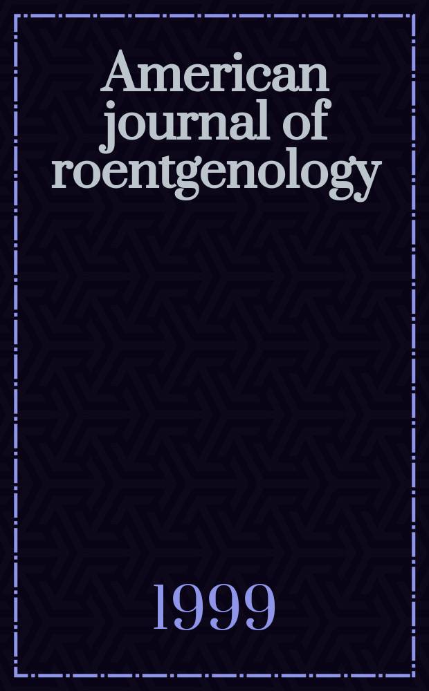 American journal of roentgenology : Including diagnostic radiology, radiation oncology, nuclear medicine, ultrasonography a. related basic sciences Offic. journal. Vol.173, № 1
