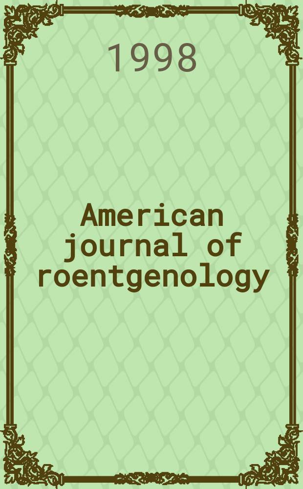 American journal of roentgenology : Including diagnostic radiology, radiation oncology, nuclear medicine, ultrasonography a. related basic sciences Offic. journal. Vol.170, № 1