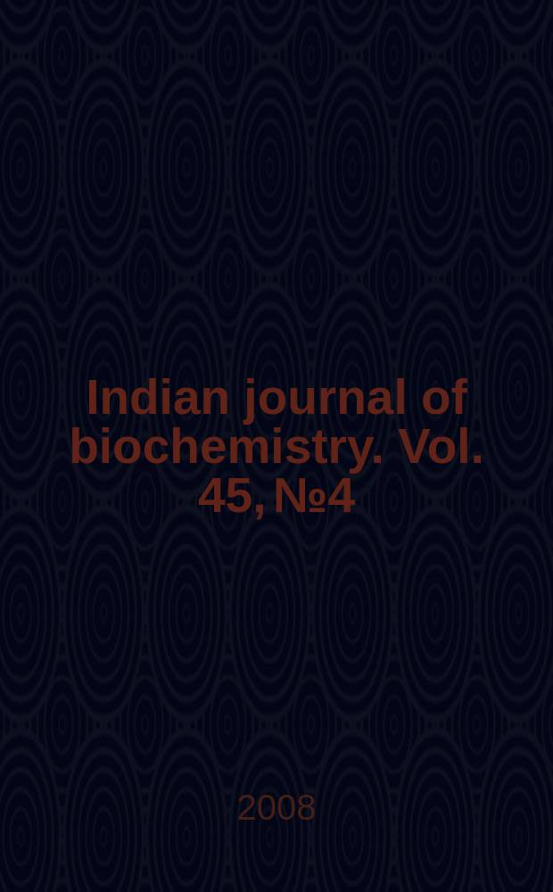 Indian journal of biochemistry. Vol. 45, № 4