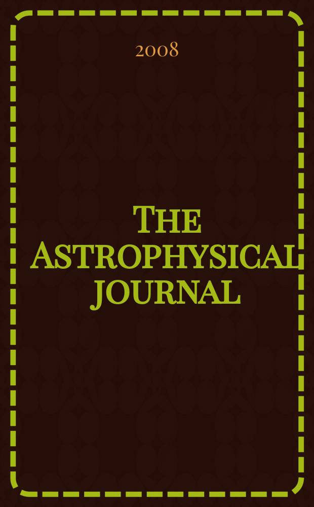 The Astrophysical journal : An international review of spectroscopy and astronomical physics. Vol. 675, № 2, pt 2