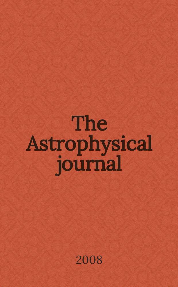 The Astrophysical journal : An international review of spectroscopy and astronomical physics. Vol. 675, № 2, pt 1