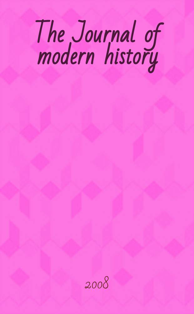 The Journal of modern history : Publ. quarterly. Vol. 80, № 3