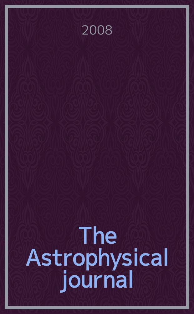 The Astrophysical journal : An international review of spectroscopy and astronomical physics. Vol. 686, № 1, pt 2