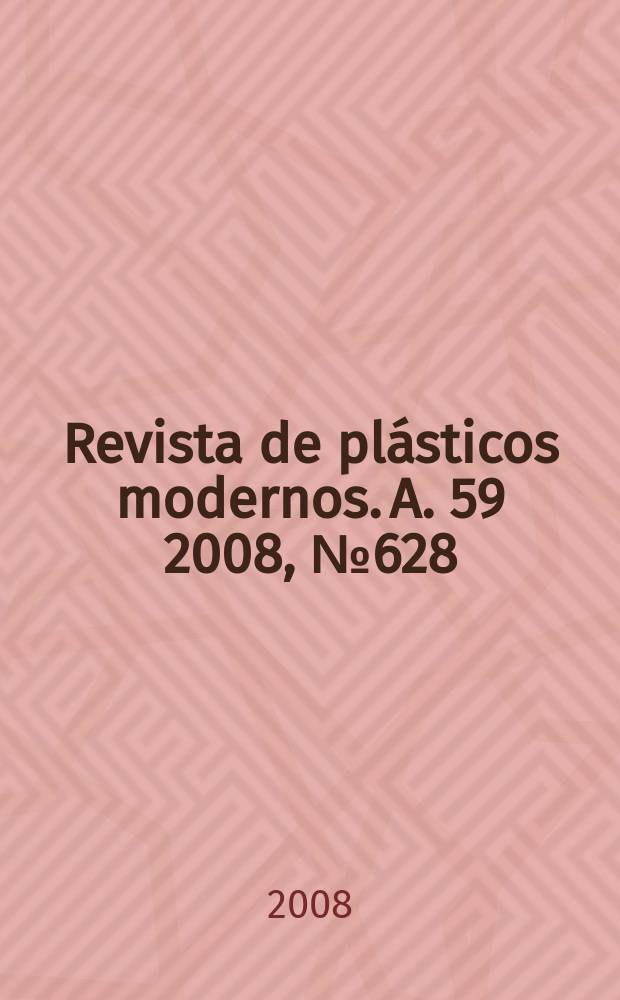 Revista de plásticos modernos. A. 59 2008, № 628