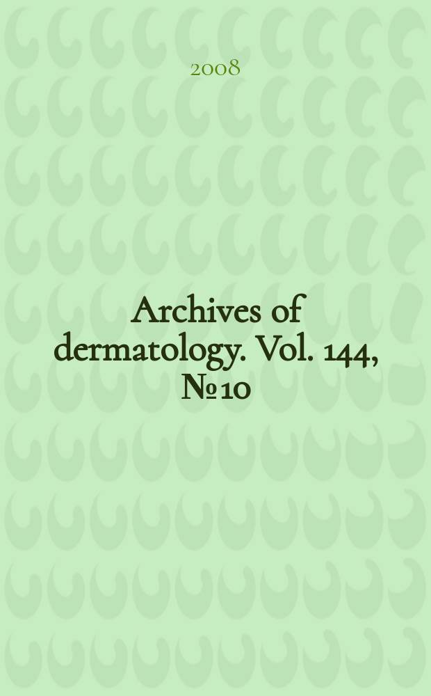 Archives of dermatology. Vol. 144, № 10