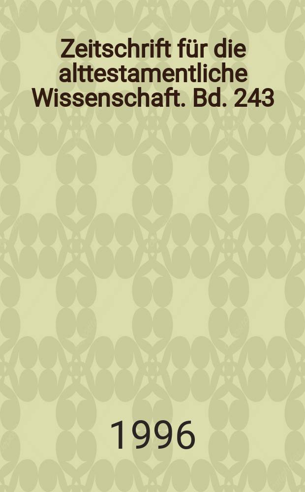 Zeitschrift für die alttestamentliche Wissenschaft. Bd. 243 : Studien zur Redaktion und Komposition des Amosbuchs = Исследования редакции и композиции книги Амоса