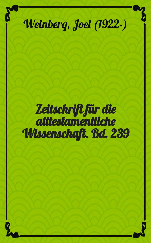 Zeitschrift f&uuml;r die alttestamentliche Wissenschaft. Bd. 239 : Der Chronist in seiner Mitwelt = Паралипоменон в современном ему мире