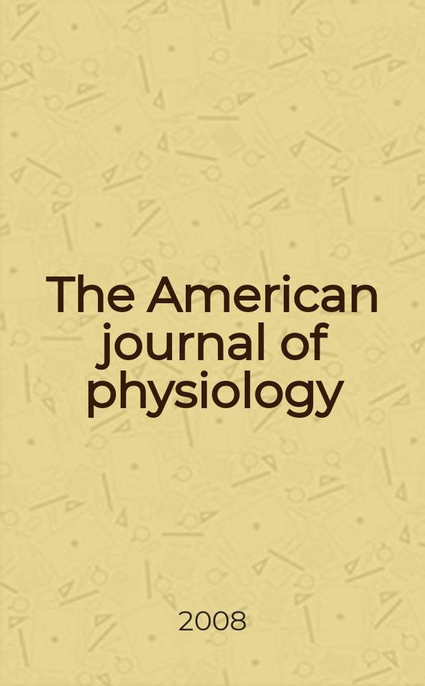 The American journal of physiology : Ed. for the Amer. physiol. soc. Vol. 295, № 4, pt. 2