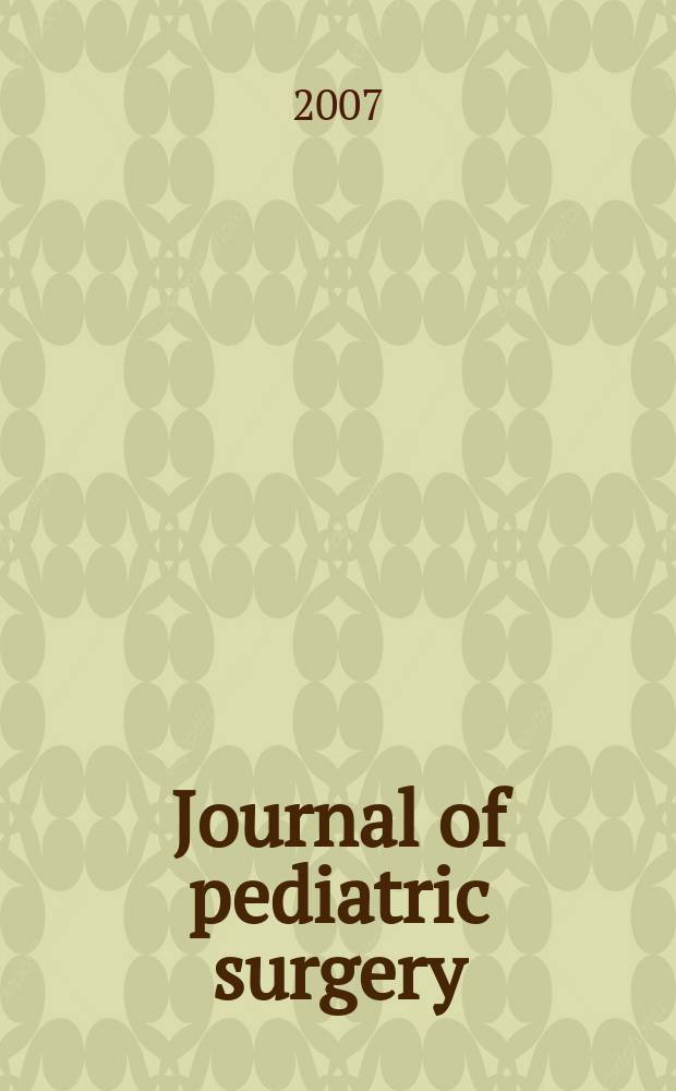 Journal of pediatric surgery : Official journal of surgical sect. of the American acad. of pediatrics, Brit. association of paediatric surgeons, American pediatric surgical association etc. Vol. 42, № 8