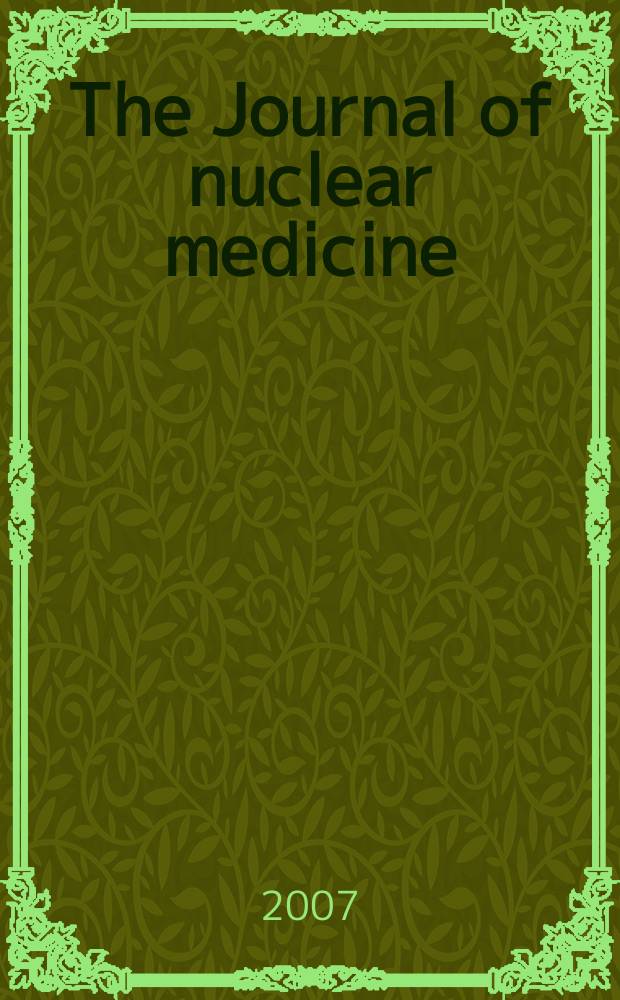 The Journal of nuclear medicine : The Official publ. of the Society of nuclear medicine. Vol. 48, № 9