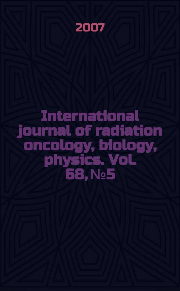International journal of radiation oncology, biology, physics. Vol. 68, № 5