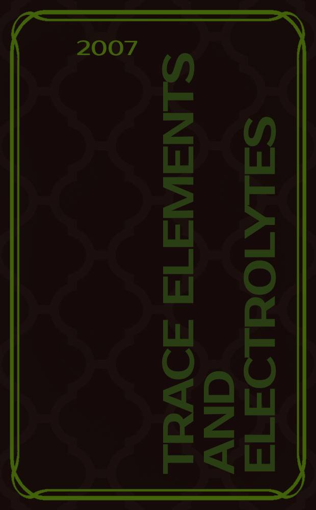 Trace elements and electrolytes : An intern. j. Vol. 24, № 4