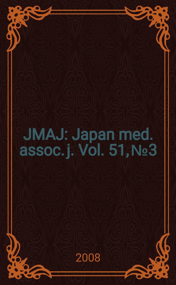 JMAJ : Japan med. assoc. j. Vol. 51, № 3