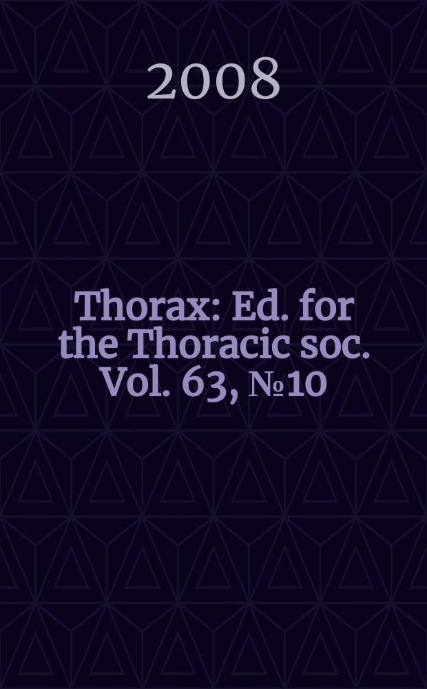 Thorax : Ed. for the Thoracic soc. Vol. 63, № 10