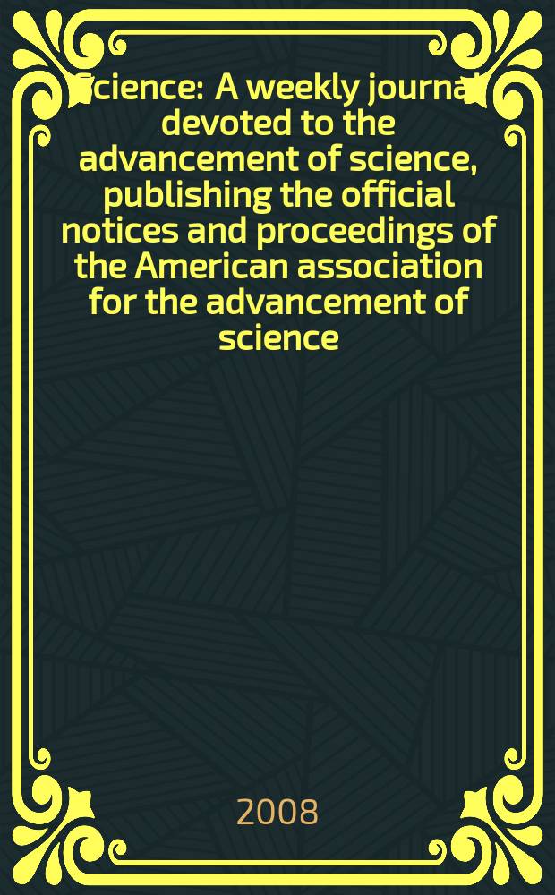 Science : A weekly journal devoted to the advancement of science, publishing the official notices and proceedings of the American association for the advancement of science. Vol. 322, № 5900