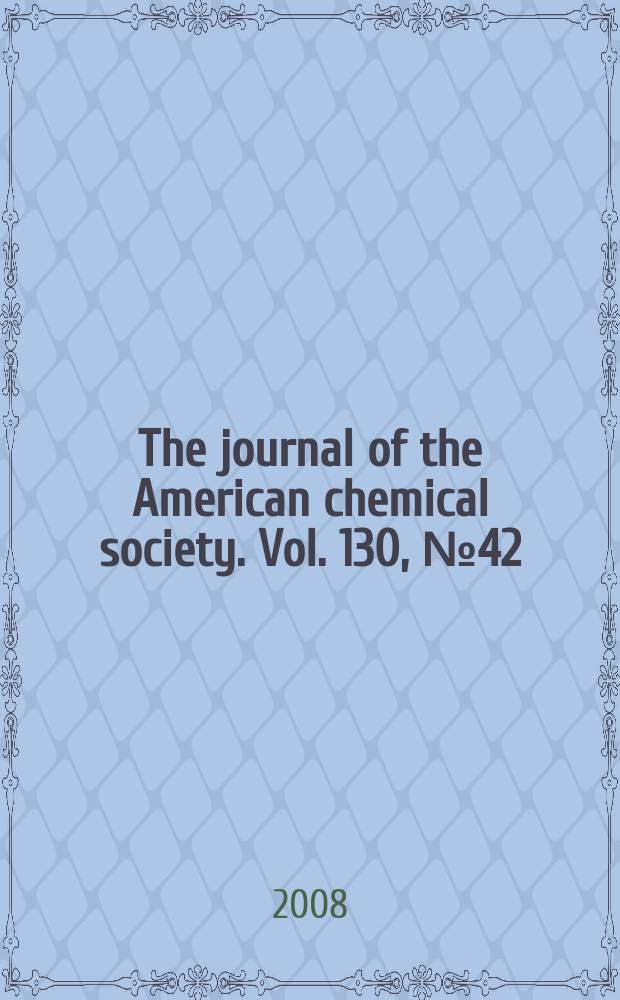 The journal of the American chemical society. Vol. 130, № 42