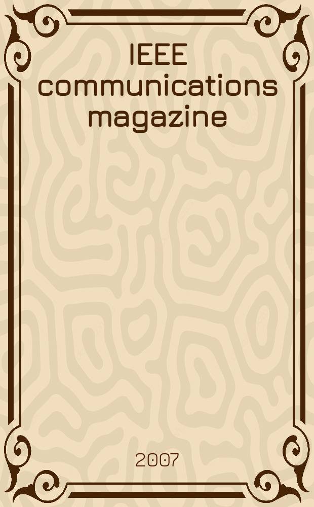 IEEE communications magazine : A publ. of the IEEE communications soc. Vol.45, № 3
