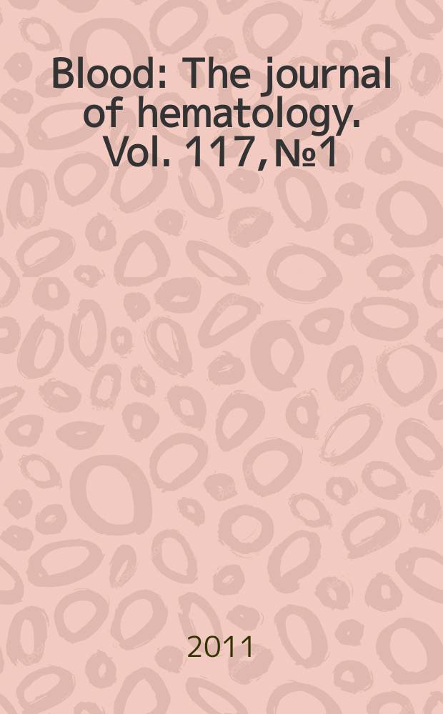Blood : The journal of hematology. Vol. 117, № 1