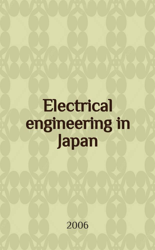 Electrical engineering in Japan : A transl. of the Denki Gakkai Ronbunshi (Transactions of the Inst. of electrical engineering in Japan). Vol. 154, № 3