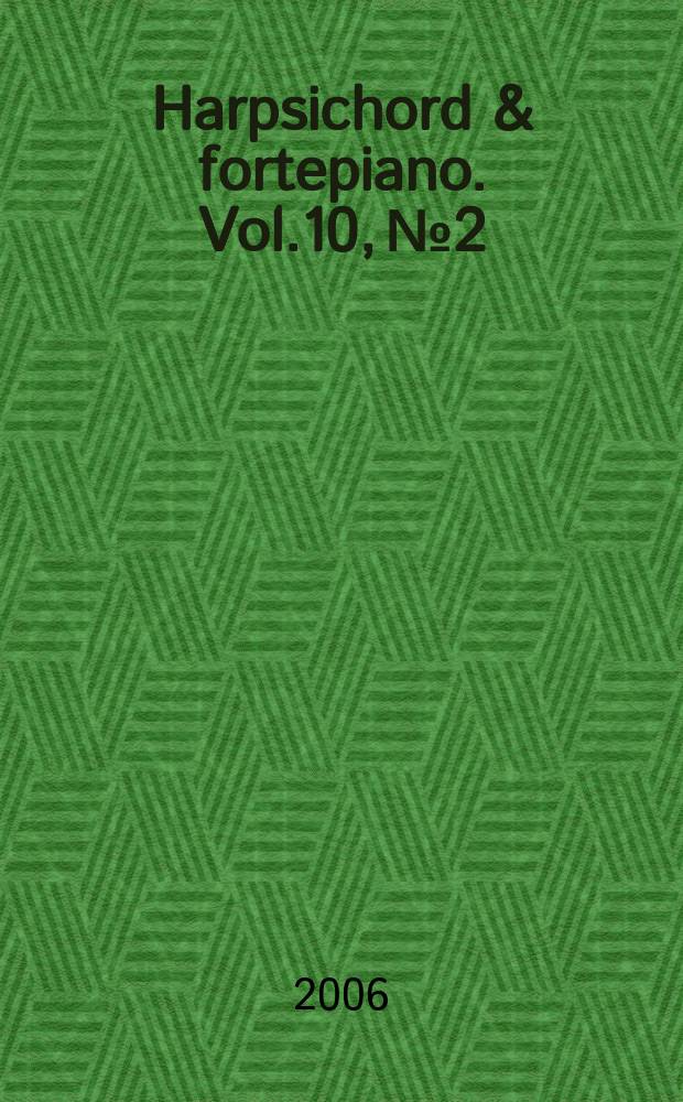 Harpsichord & fortepiano. Vol.10, №2