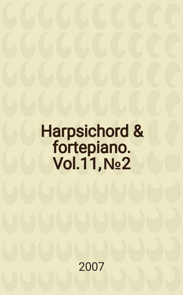 Harpsichord & fortepiano. Vol.11, №2