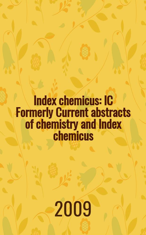 Index chemicus : IC Formerly Current abstracts of chemistry and Index chemicus (CAC&IC). Vol. 193, № 2 (2360)