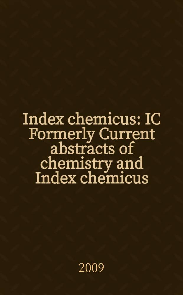 Index chemicus : IC Formerly Current abstracts of chemistry and Index chemicus (CAC&IC). Vol. 193, № 6 (2364)