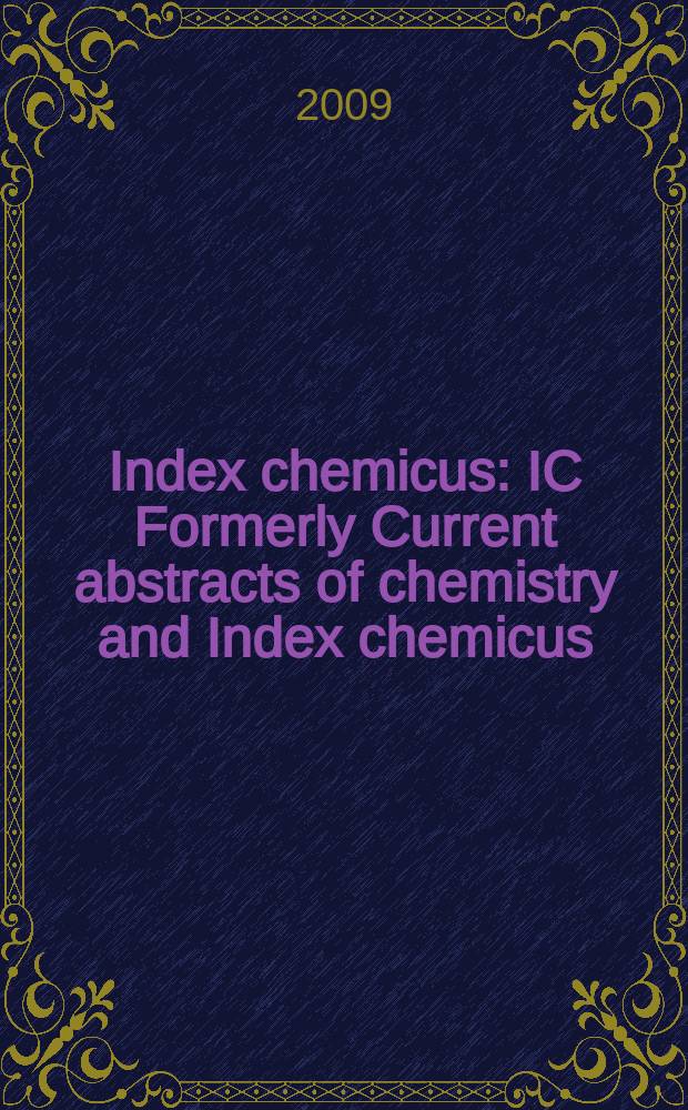 Index chemicus : IC Formerly Current abstracts of chemistry and Index chemicus (CAC&IC). Vol. 193, № 10 (2368)