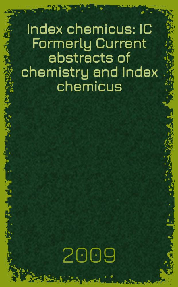 Index chemicus : IC Formerly Current abstracts of chemistry and Index chemicus (CAC&IC). Vol. 193, № 11 (2369)