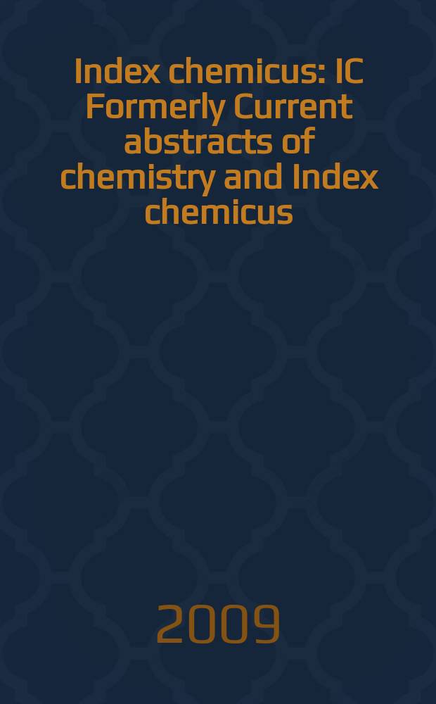 Index chemicus : IC Formerly Current abstracts of chemistry and Index chemicus (CAC&IC). Vol. 194, № 6 (2377)