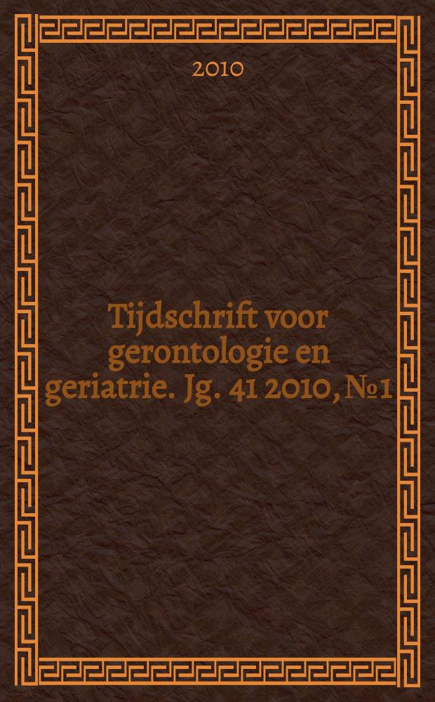 Tijdschrift voor gerontologie en geriatrie. Jg. 41 2010, № 1