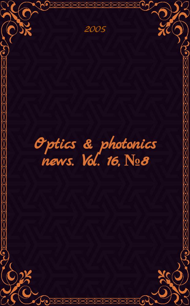 Optics & photonics news. Vol. 16, № 8